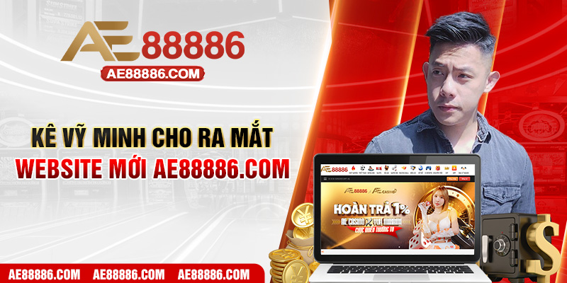 Kê Vỹ Minh cho ra mắt website mới ae88886.com